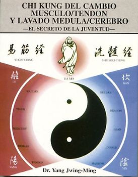 Chi Kung del cambio músculo-tendón y lavado médula-cerebro : el secreto de la juventud
