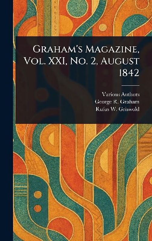 Graham's Magazine, Vol. XXI, No. 2, August 1842