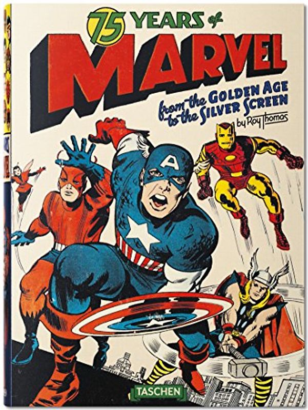 75 Years of Marvel Comics: From the Golden Age to the Silver Screen - Roy Thomas