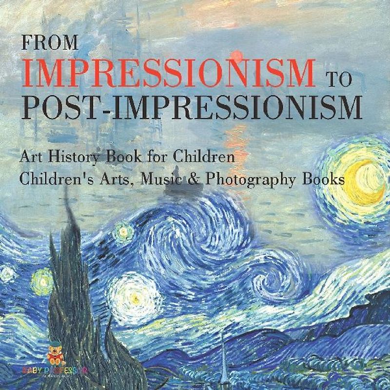 From Impressionism to Post-Impressionism - Art History Book for Children | Children's Arts, Music & Photography Books