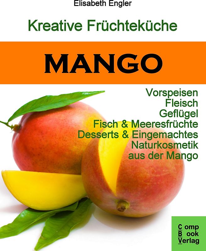 Kreative Früchteküche: MANGO