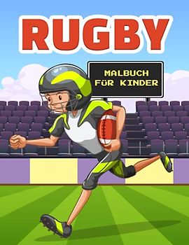 Rugby Malbuch für Kinder: Einfache und Lustige Rugby Malvorlagen für Kinder, Jungen und Mädchen im Alter von 4-8 Jahren: Ideales Geschenk für Kinder