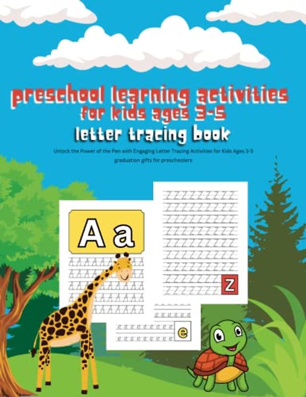 Preschool Learning Activities: Letter Tracing Book for Kids Ages 3-5 : Unlock the Power of the Pen with Engaging Letter Tracing Activities / Graduation Gifts for Preschoolers