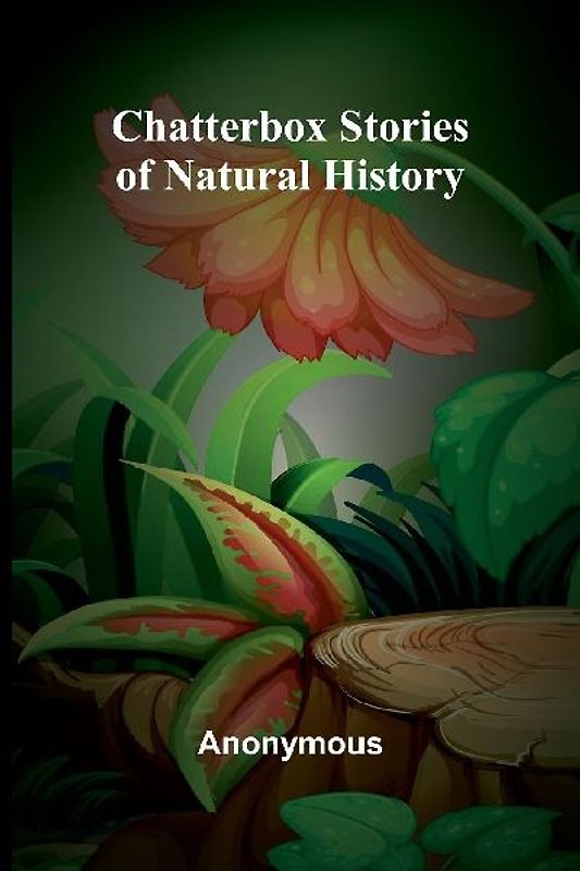 Chatterbox Stories of Natural History