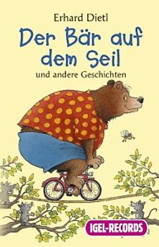 Der Bär auf dem Seil. Und andere Geschichten