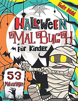 Halloween Malbuch für Kinder: 53 Lustige Halloween Motive zum Ausmalen für Kinder ab 4 Jahren