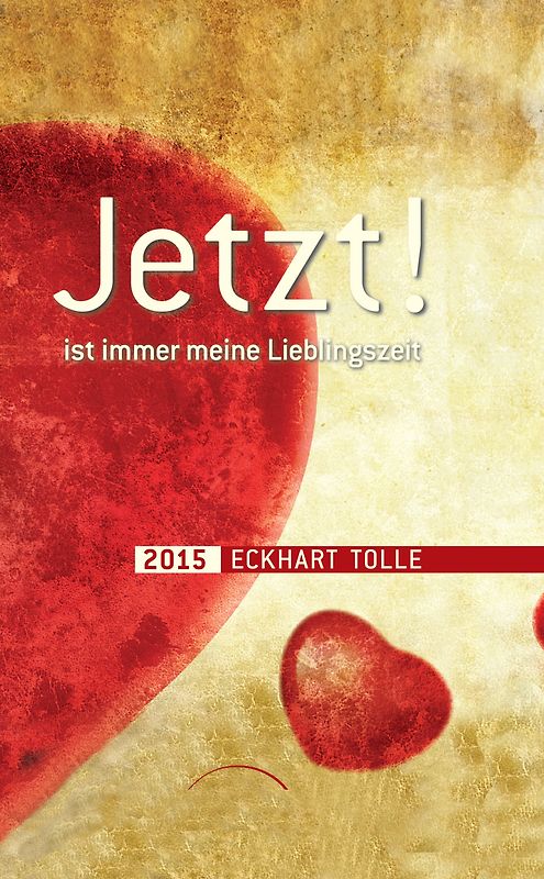 JETZT! Ist immer meine Lieblingszeit. Kalender 2015