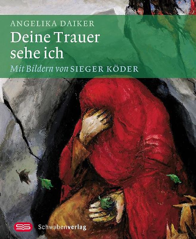 Deine Trauer sehe ich. Mit Bildern von Sieger Köder