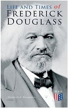 Life and Times of Frederick Douglass