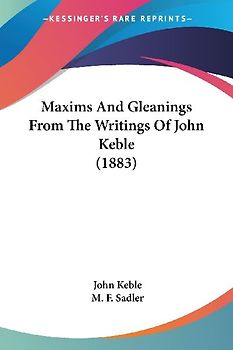 Maxims And Gleanings From The Writings Of John Keble (1883)