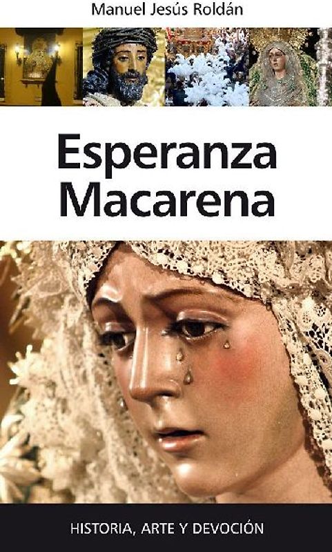 Esperanza Macarena : historia, arte y devoción