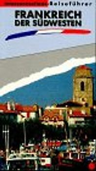 Frankreich. Der Südwesten