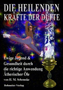 Die Heilenden Kräfte der Düfte