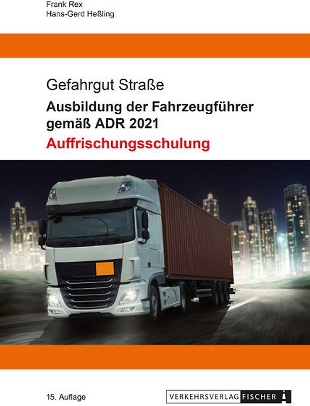 Ausbildung der Fahrzeugführer gemäß ADR 2021 - Auffrischungsschulung
