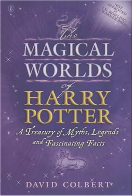 The Magical Worlds of Harry Potter: A Treasury of Myths, Legends and Fascinating Facts