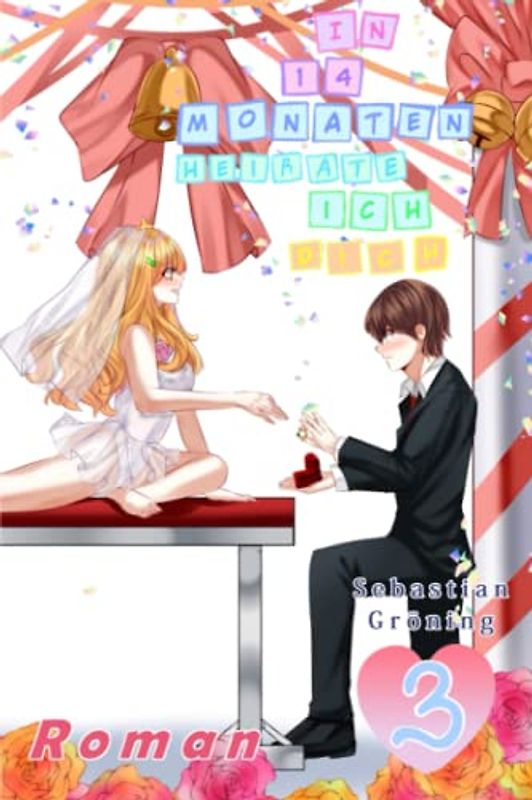In 14 Monaten heirate ich dich (In 14 Tagen gehörst du mir, Band 3)