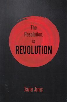 The Resolution, is REVOLUTION - Xavier Jones [Paperback]