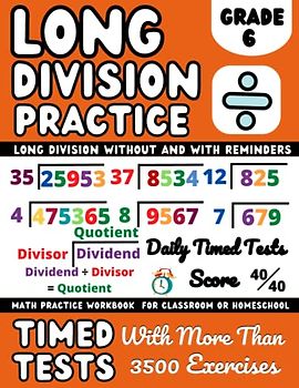 Long Division Workbook Grade 6 With And Without Remainder ( Kids Ages 11-12 ): 6th Grade Math Workbook Long Division for Classroom or Homeschool ... 6th Graders, Includes Answer Key and Examples
