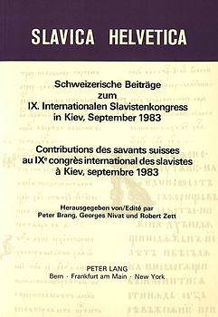 Schweizerische Beiträge zum IX. Internationalen Slavistenkongress in Kiev, September 1983