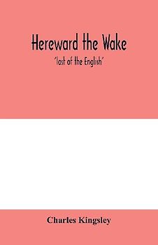 Hereward the Wake; 'last of the English'