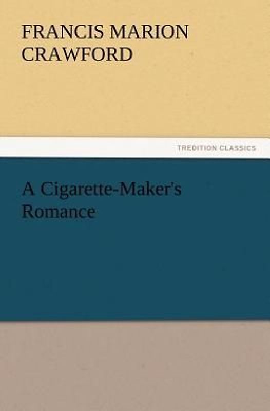 A Cigarette-Maker's Romance