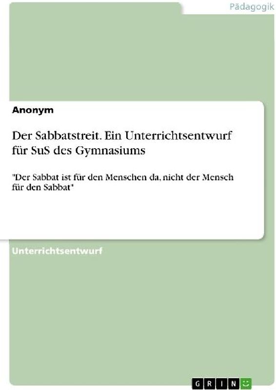 Der Sabbatstreit. Ein Unterrichtsentwurf für SuS des Gymnasiums
