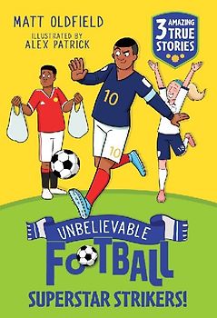 Unbelievable Football Short Colour Stories: Superstar Strikers!