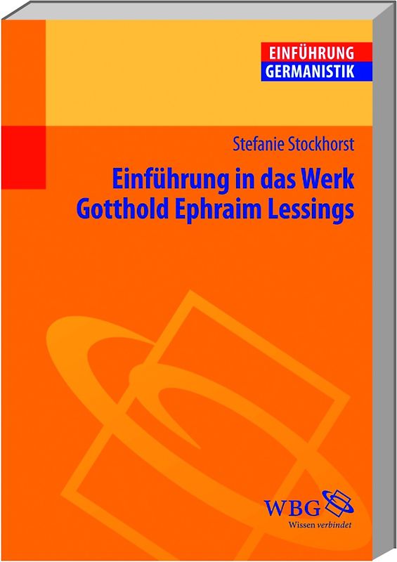 Einführung in das Werk Gotthold Ephraim Lessings