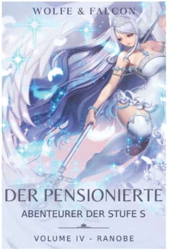Der Pensionierte Abenteurer der Stufe S: Volume IV (Ranobe) (Die Splitterfaust, Band 4)