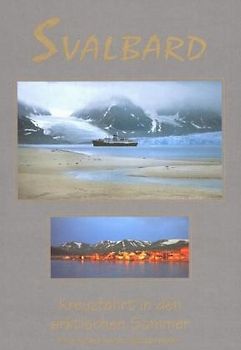 Svalbard - Kreuzfahrt in den arktischen Sommer