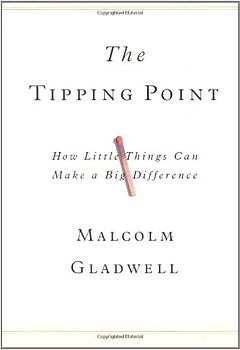 The Tipping Point: How Little Things Can Make a Big Difference - Malcolm Gladwell