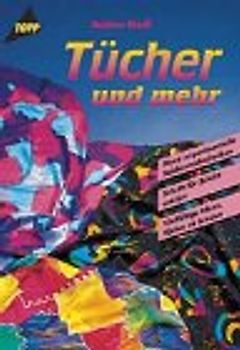 Tücher und mehr. Tücher binden, Experimentelle Seidenmaltechniken