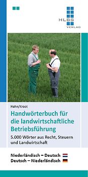 Handwörterbuch für die landwirtschaftliche Betriebsführung 5.000 Wörter aus Recht, Steuern und Landwirtschaft