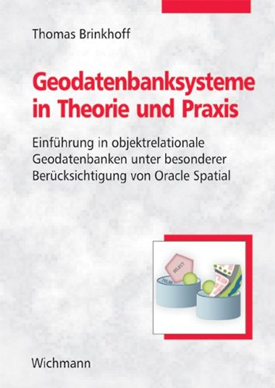Geodatenbanksysteme in Theorie und Praxis