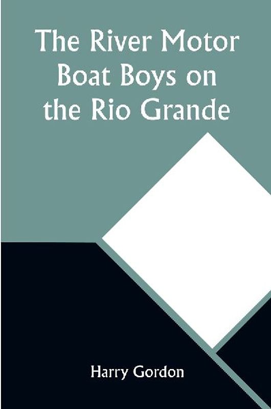 The River Motor Boat Boys on the Rio Grande