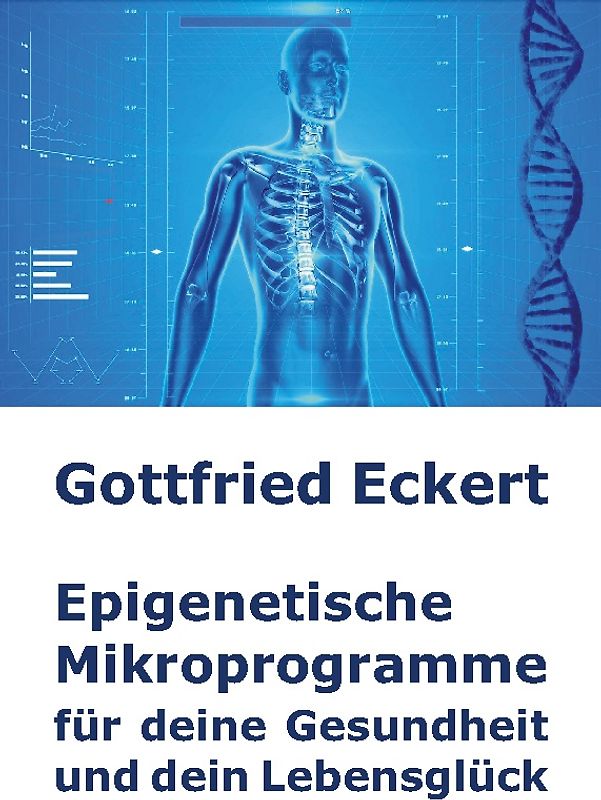Epigenetische Mikroprogramme für deine Gesundheit und dein Lebensglück