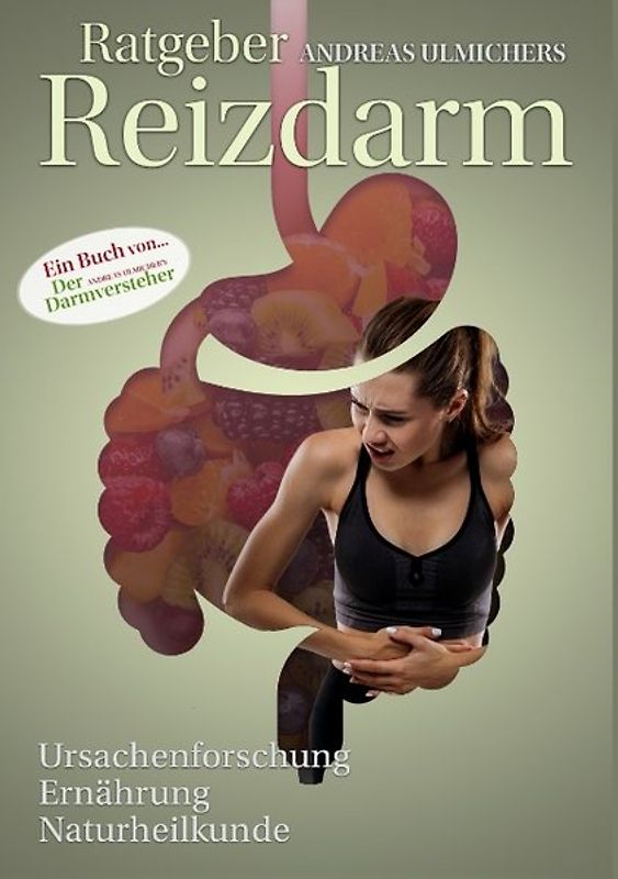 Andreas Ulmichers Ratgeber Reizdarm