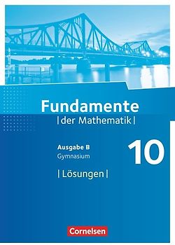 Fundamente der Mathematik - Ausgabe B ab 2017 - 10. Schuljahr