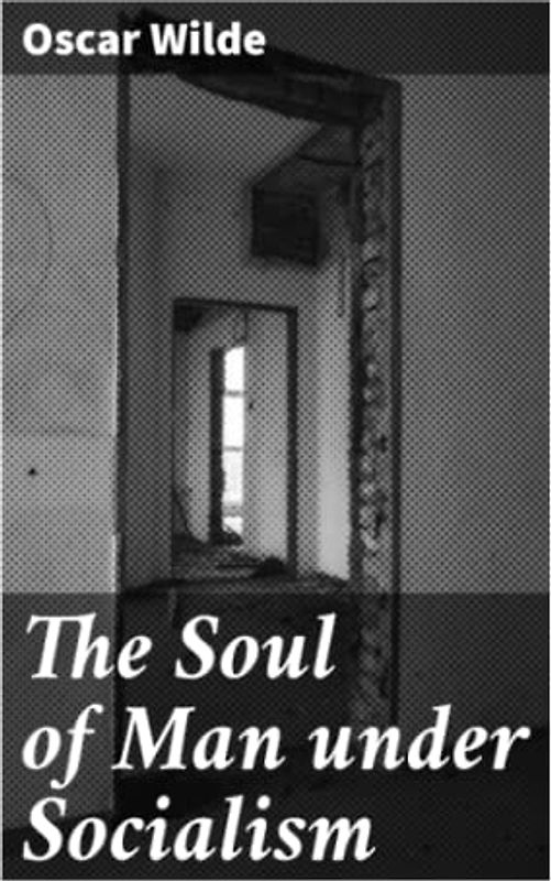 The Soul of Man under Socialism