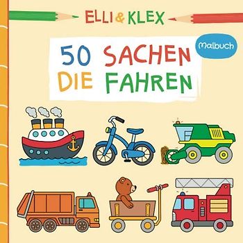 50 Sachen die fahren: Das Malbuch für Kinder ab 3 Jahren, die Fahrzeuge lieben