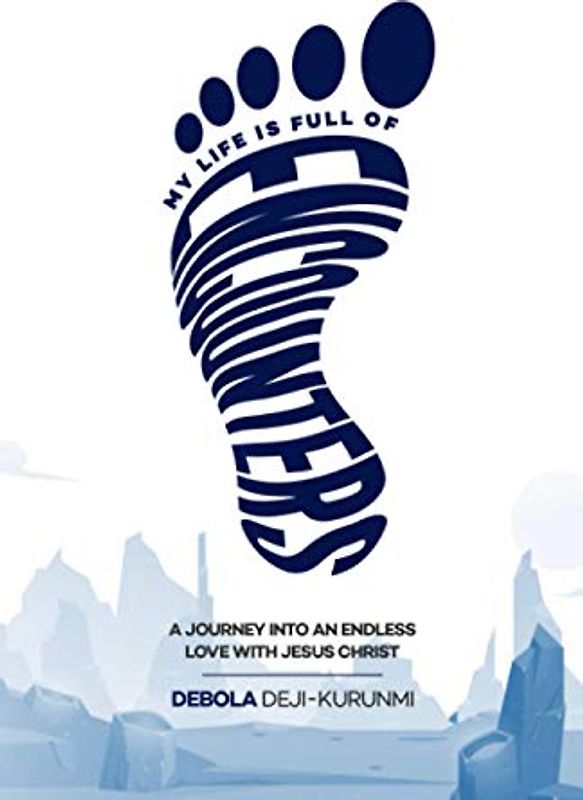 MY LIFE IS FULL OF ENCOUNTERS: A Journey into an Endless Love with Christ