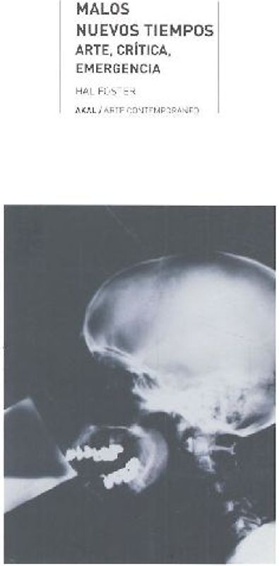 Malos nuevos tiempos : arte, crítica, emergencia
