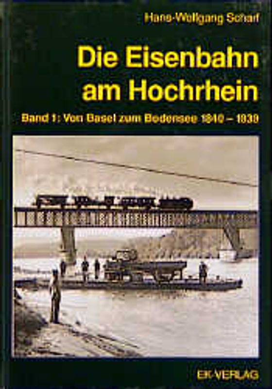 Die Eisenbahn am Hochrhein / Von Basel zum Bodensee