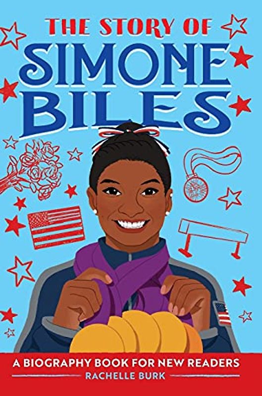 The Story of Simone Biles: A Biography Book for New Readers (The Story Of: A Biography Series for New Readers)