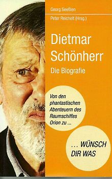 Dietmar Schönherr "Von den phantastischen Abenteuern des Raumschiffes Orion zu ... Wünsch Dir Was"