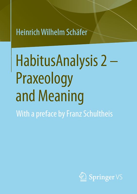 HabitusAnalysis 2 – Praxeology and Meaning
