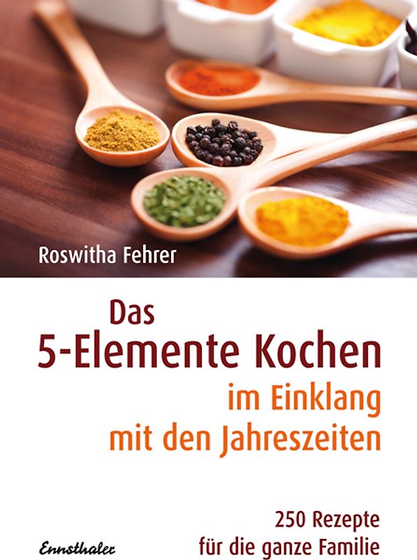 Das 5-Elemente-Kochen im Einklang mit den Jahreszeiten