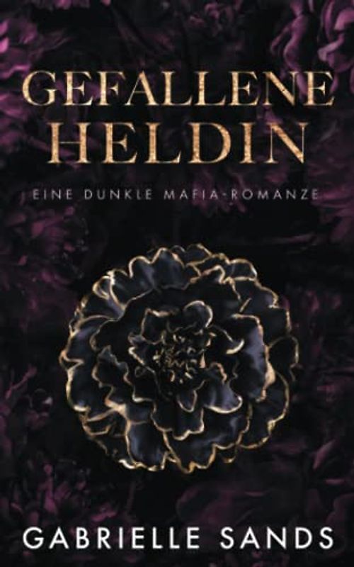 Gefallene Heldin: Eine dunkle Mafia Romanze (Die Gefallenen, Band 1)