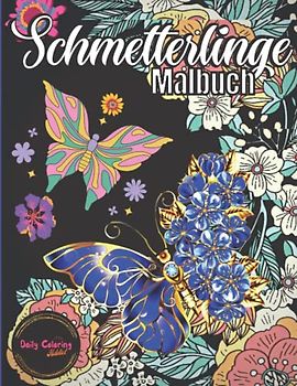 Malbuch Schmetterlinge: Wunderschönes Schmetterlings-Malbuch für Erwachsene mit entzückenden Blumenmustern | Schmetterlinge & Blumen Malbuch für Stressabbau und Entspannung