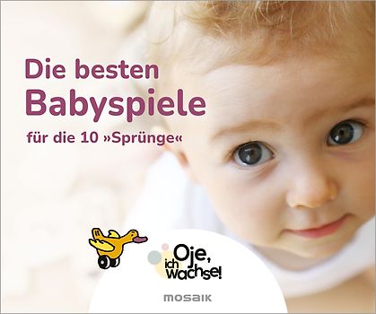 Oje, ich wachse! Die besten Babyspiele